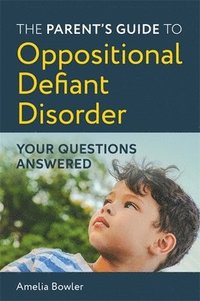 bokomslag Parent's Guide to Oppositional Defiant Disorder