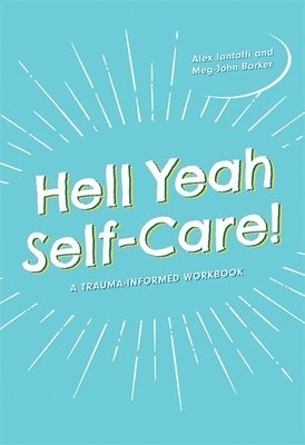 Meg-John Barker, Alex Iantaffi - Hell Yeah Self-Care!, Häftad