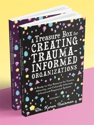 Karen Treisman, & author Treisman, Dr. Karen, Clinical Psychologist, trainer - A Treasure Box for Creating Trauma-Informed Organizations, Häftad