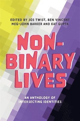 Jos Twist, Meg-John Barker, Kat Gupta, Ben Vincent - Non-Binary Lives, Häftad