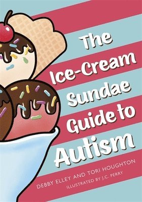 bokomslag The Ice-Cream Sundae Guide to Autism