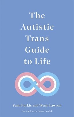 The Autistic Trans Guide to Life 1