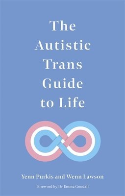 Autistic Trans Guide to Life