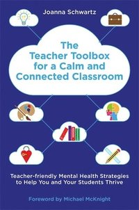 bokomslag The Teacher Toolbox for a Calm and Connected Classroom