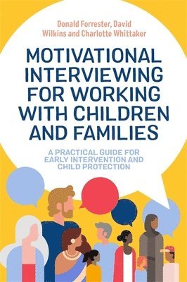 Donald Forrester, David Wilkins, Charlotte Whittaker - Motivational Interviewing for Working with Children and Families, Häftad