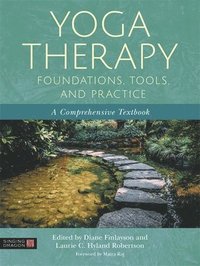 bokomslag Yoga Therapy Foundations, Tools, and Practice