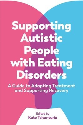 Kate Tchanturia - Supporting Autistic People with Eating Disorders, Häftad