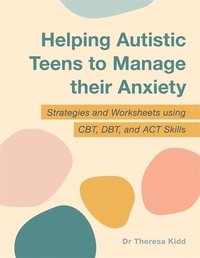 bokomslag Helping Autistic Teens to Manage their Anxiety