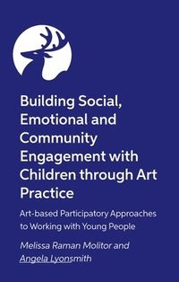bokomslag Building Social, Emotional and Community Engagement with Children through Art Practice