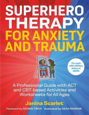 bokomslag Superhero Therapy for Anxiety and Trauma