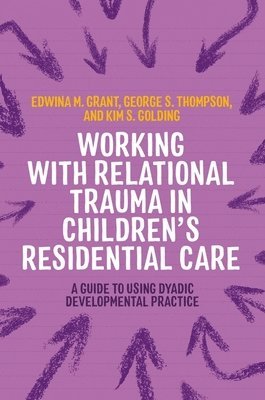 Working with Relational Trauma in Children's Residential Care 1