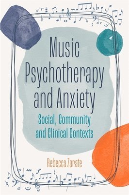 bokomslag Music Psychotherapy and Anxiety