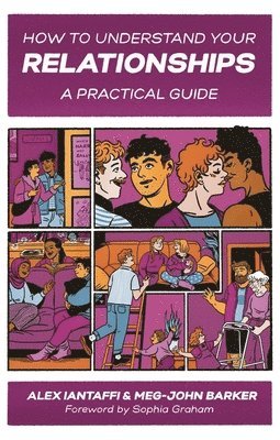 Meg-John Barker, Alex Iantaffi - How to Understand Your Relationships, Häftad