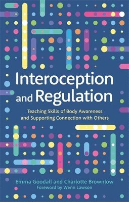 Emma Goodall, Charlotte Brownlow - Interoception and Regulation, Häftad