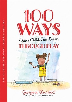 Georgina Durrant - 100 Ways Your Child Can Learn Through Play, Häftad
