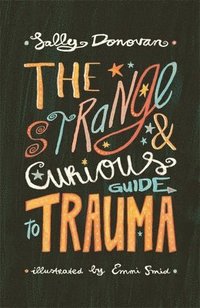 bokomslag The Strange and Curious Guide to Trauma
