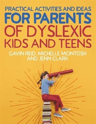 Practical Activities and Ideas for Parents of Dyslexic Kids and Teens 1