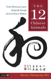 bokomslag The 12 Chinese Animals