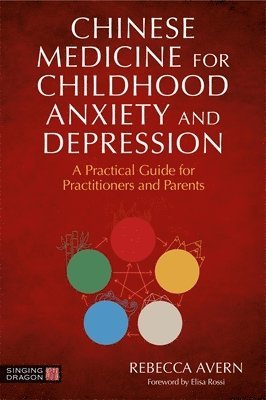 bokomslag Chinese Medicine for Childhood Anxiety and Depression