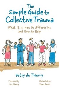 bokomslag The Simple Guide to Collective Trauma
