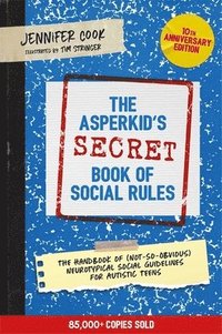 bokomslag The Asperkid's (Secret) Book of Social Rules, 10th Anniversary Edition