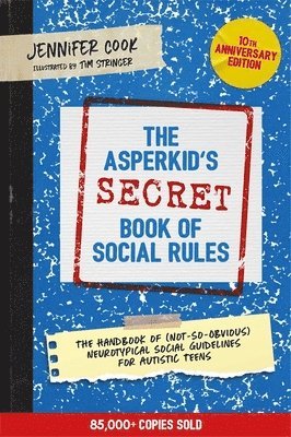 The Asperkid's (Secret) Book of Social Rules, 10th Anniversary Edition 1