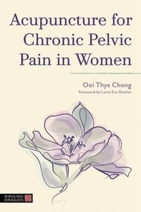 bokomslag Acupuncture for Chronic Pelvic Pain in Women