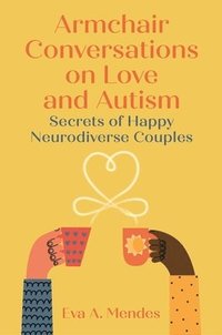 bokomslag Armchair Conversations on Love and Autism