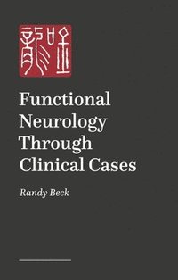 bokomslag Functional Neurology Through Clinical Cases