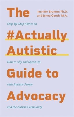 bokomslag The #ActuallyAutistic Guide to Advocacy