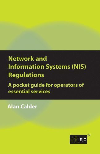 Alan Calder, Alan, Calder - Network and Information Systems (NIS) Regulations - A pocket guide for operators of essential services, Häftad