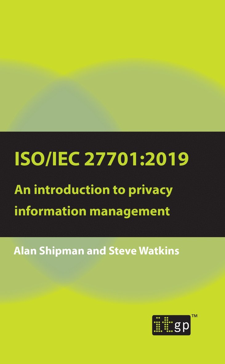 Alan Shipman, Steve Watkins, Alan, Shipman, Steve, Watkins - ISO/IEC 27701:2019: An introduction to privacy information management, Häftad