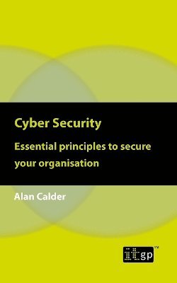 bokomslag Cyber Security: Essential principles to secure your organisation