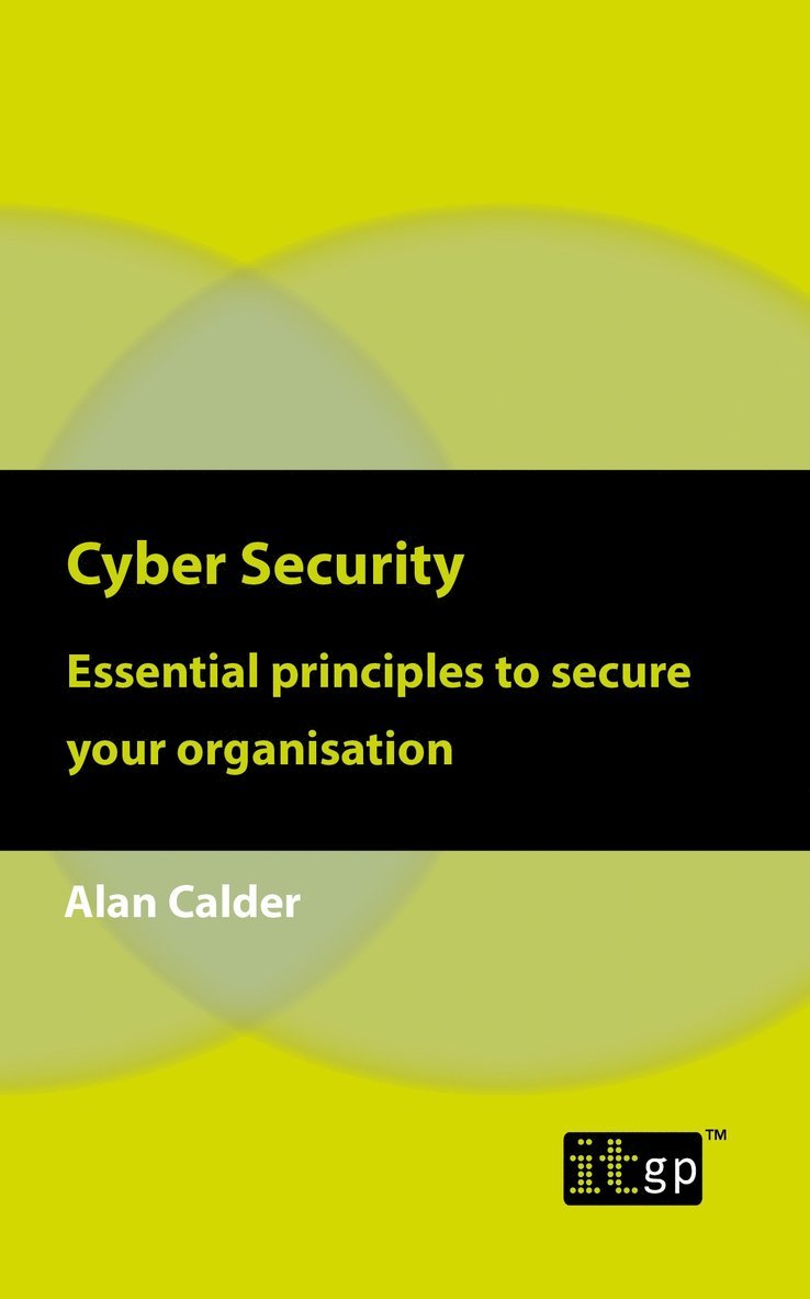 Alan Calder, Alan, Calder - Cyber Security: Essential principles to secure your organisation, Häftad