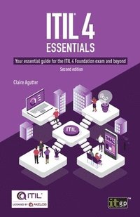 bokomslag ITIL 4 Essentials: Your essential guide for the ITIL 4 Foundation exam and beyond