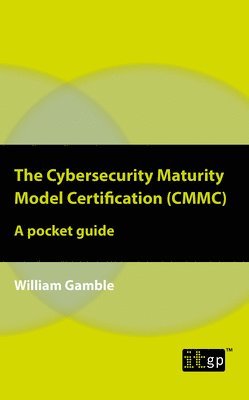bokomslag The Cybersecurity Maturity Model Certification (CMMC)