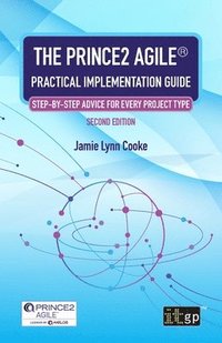 bokomslag The PRINCE2 Agile(R) Practical Implementation Guide