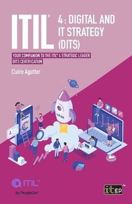 Claire Agutter - ITIL 4 Digital and IT Strategy (DITS), Häftad