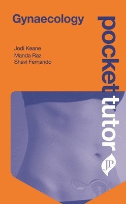 Jodi Keane, Shavi Fernando, Manda Raz - Pocket Tutor Gynaecology, Häftad