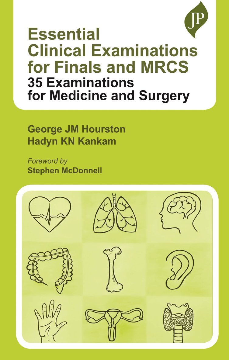 George JM Hourston, Hadyn KN Kankam, Hadyn Kn Kankam, George Jm Hourston - Essential Clinical Examinations for Finals and MRCS, Häftad