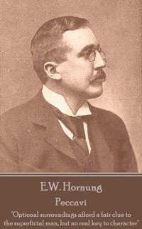 bokomslag E.W. Hornung - Peccavi: "Optional surroundings afford a fair clue to the superficial man, but no real key to character"