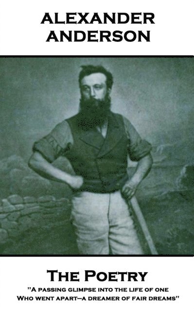 The Poetry Of Alexander Anderson: The Poetry Of Alexander Anderson