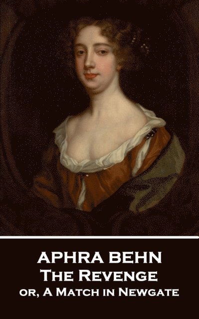 Aphra Behn - The Revenge: or, A Match in Newgate 1