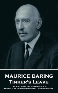 bokomslag Maurice Baring - Tinker's Leave: 'Memory is the greatest of artists, and effaces from your mind what is unnecessary''