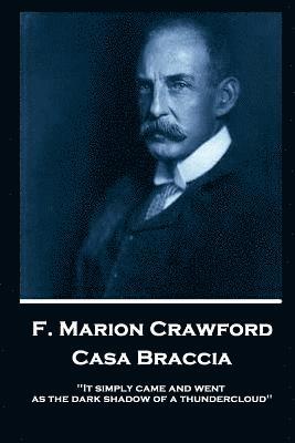 bokomslag F. Marion Crawford - Casa Braccia: 'It simply came and went as the dark shadow of a thundercloud''