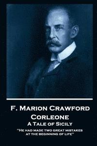 bokomslag F. Marion Crawford - Corleone. A Tale of Sicily: 'He had made two great mistakes at the beginning of life''