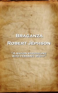 bokomslag Robert Jephson - Braganza: 'A nation struggling with tyrannic might''