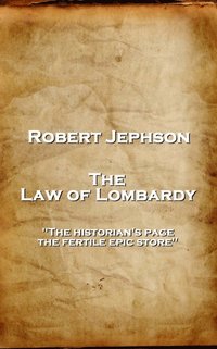 bokomslag Robert Jephson - The Law of Lombardy: 'The historian's page, the fertile epic store''
