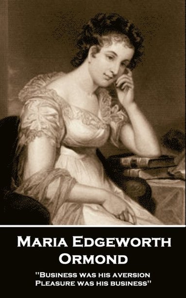 bokomslag Maria Edgeworth - Ormond: 'Business was his aversion; Pleasure was his business''