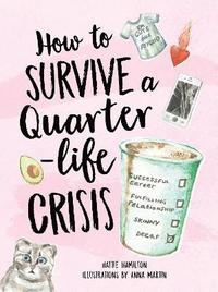 bokomslag How to Survive a Quarter-Life Crisis